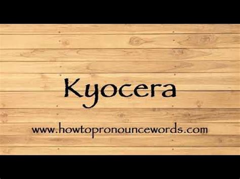 How To Say Kyocera .